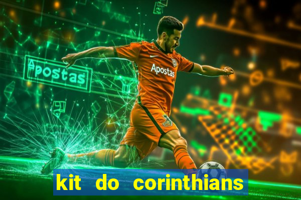 kit do corinthians dls 22